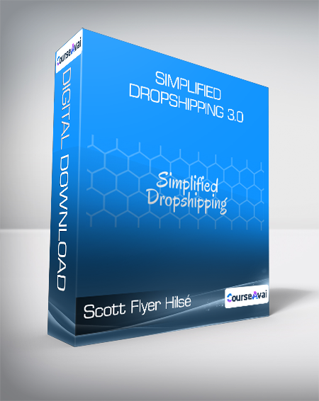 Scott Flyer Hilsé - Simplified Dropshipping 3.0