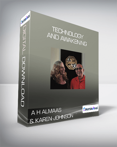 A H Almaas & Karen Johnson - Technology and Awakening