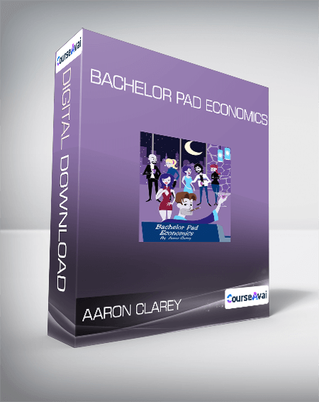 Aaron Clarey - Bachelor Pad Economics