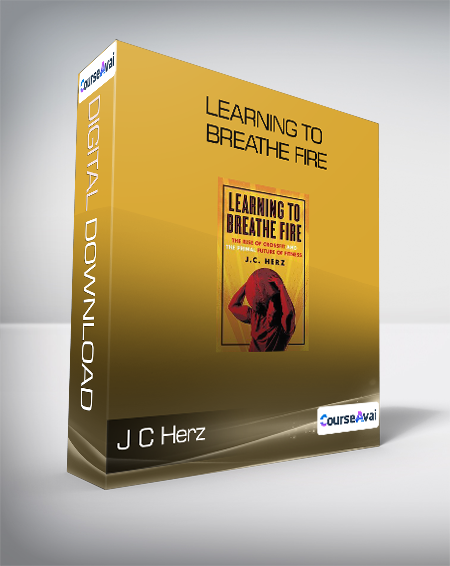J C Herz - Learning to Breathe Fire