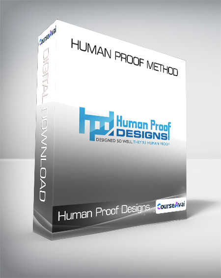 Human Proof Designs - Human Proof Method