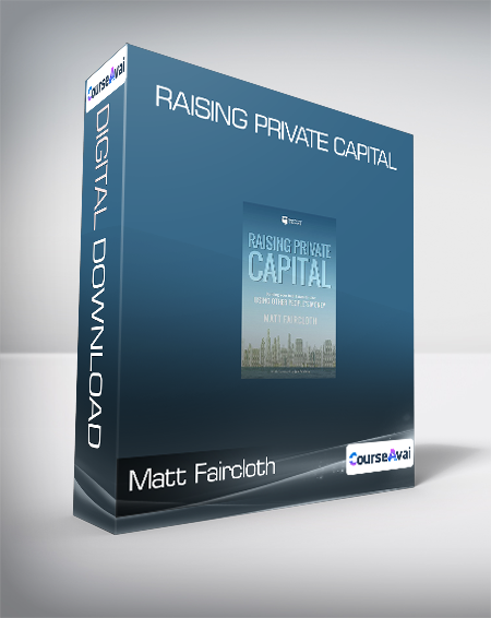 Matt Faircloth - Raising Private Capital