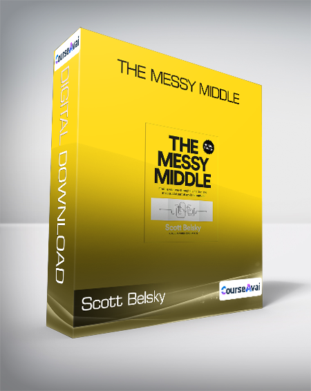 Scott Belsky - The Messy Middle