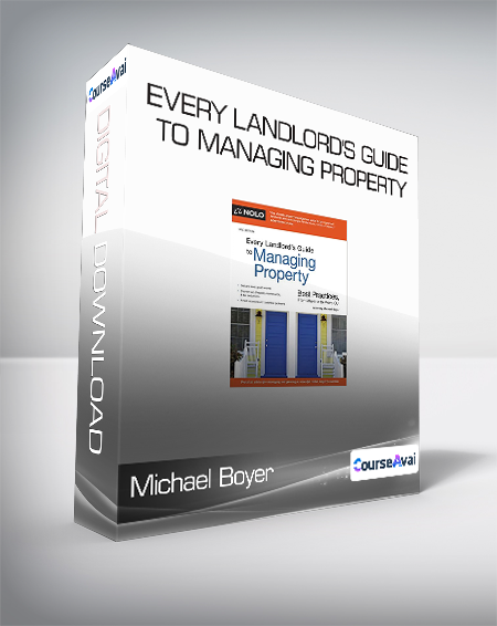 Michael Boyer - Every Landlord's Guide to Managing Property