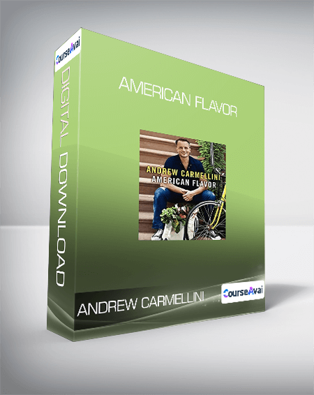 Andrew Carmellini - American Flavor
