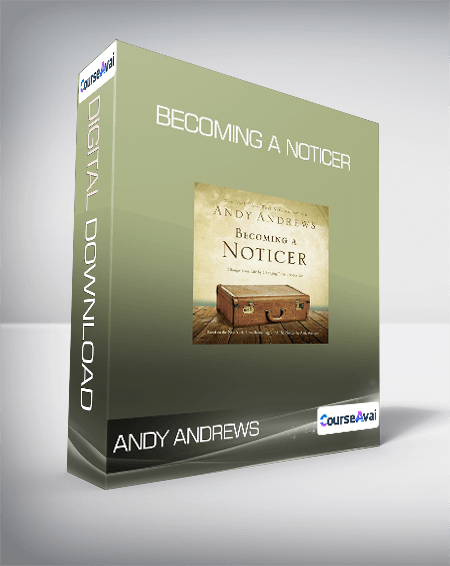 Andy Andrews - Becoming A Noticer