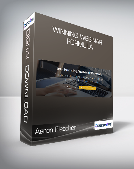 Aaron Fletcher - Winning Webinar Formula