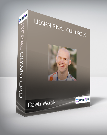 Caleb Wojcik -  Learn Final Cut Pro X
