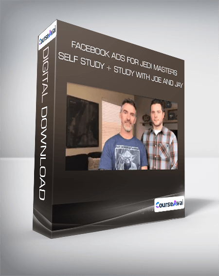 Facebook Ads for JEDI Masters Self Study + Study With Joe and Jay