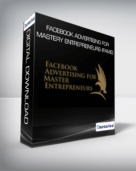 Facebook Advertising For mastery Entrepreneurs (FAME)