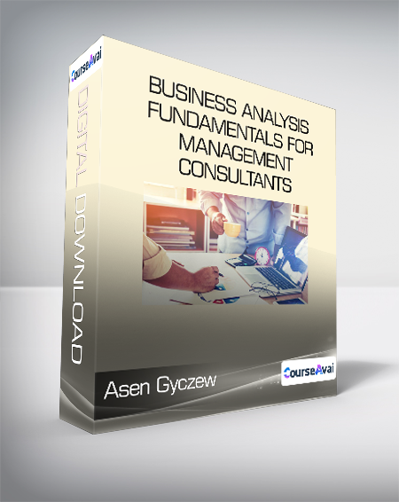 Asen Gyczew - Business Analysis Fundamentals for Management Consultants