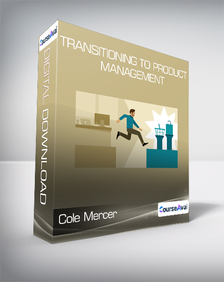 Cole Mercer - Transitioning to Product Management