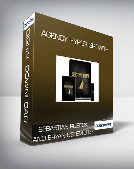 Sebastian Robeck And Bryan Ostemiller - Agency Hyper Growth