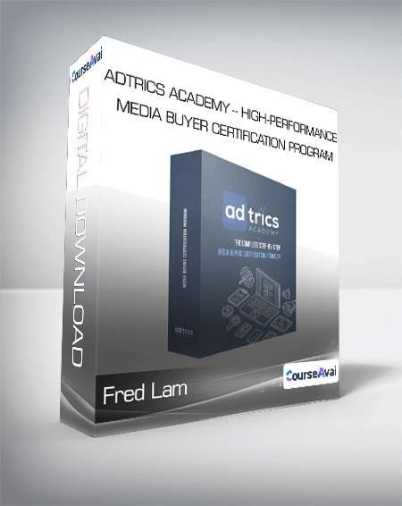 Fred Lam - Adtrics Academy - High-Performance Media Buyer Certification Program