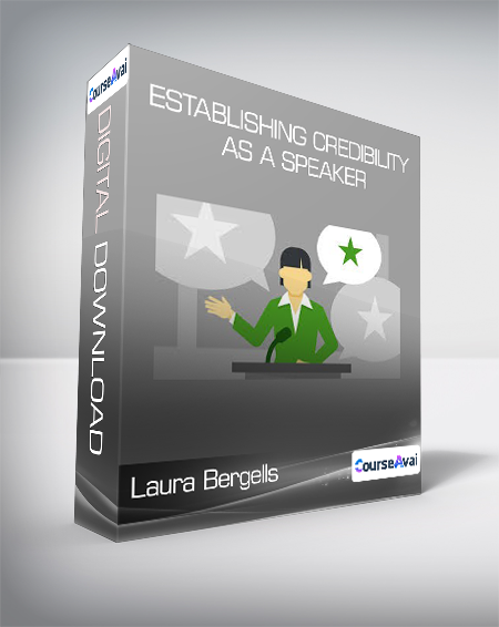 Laura Bergells - Establishing Credibility as a Speaker