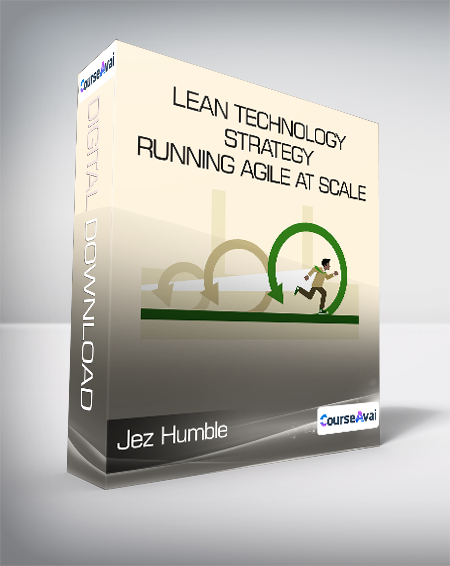 Jez Humble - Lean Technology Strategy - Running Agile at Scale