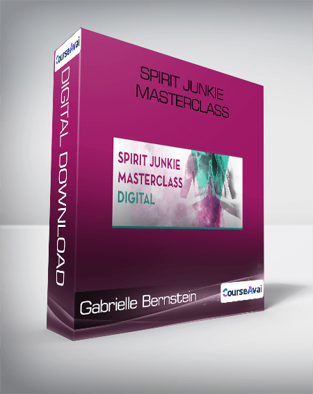 Gabrielle Bernstein - Spirit Junkie Masterclass