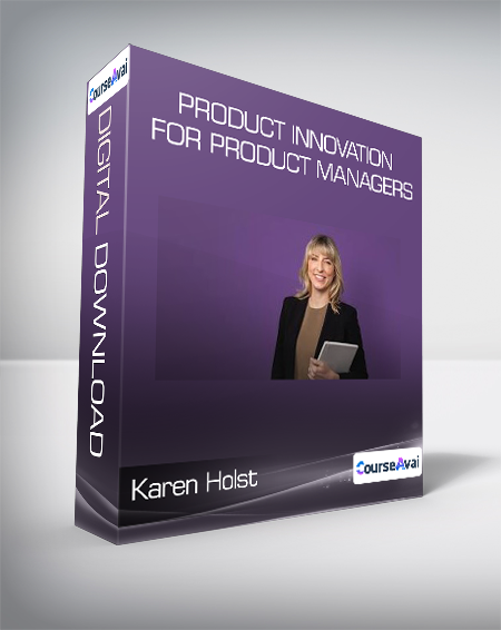 Karen Holst - Product Innovation for Product Managers