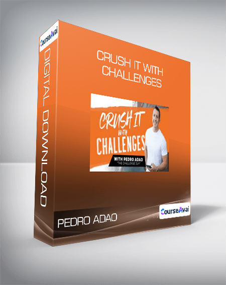 Pedro Adao - Crush It With Challenges