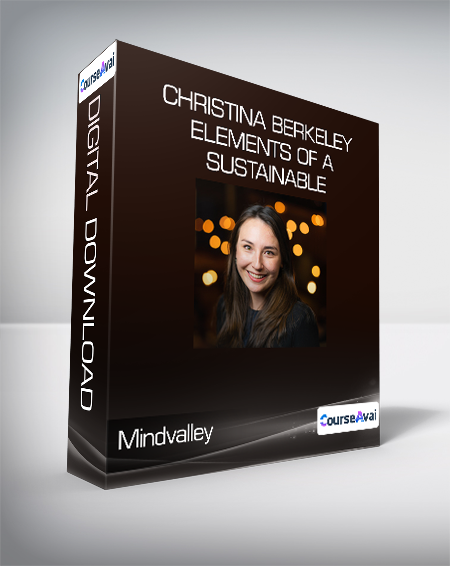 Mindvalley - Christina Berkeley - Elements of a Sustainable
