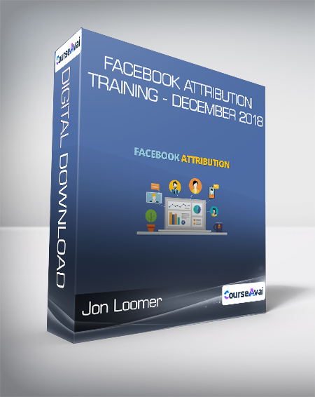 Jon Loomer - Facebook Attribution Training - December 2018