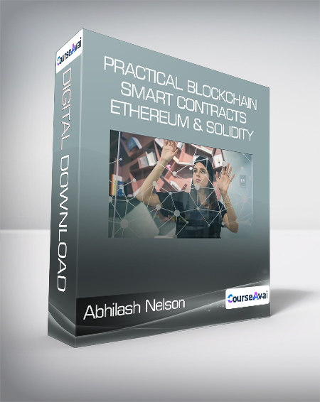 Abhilash Nelson - Practical Blockchain & Smart Contracts - Ethereum & Solidity