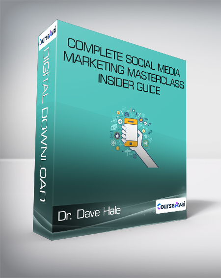 Dr. Dave Hale - Complete Social Media Marketing Masterclass - Insider Guide