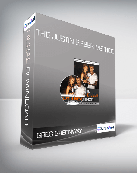 Greg Greenway - The Justin Bieber Method