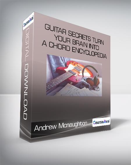 Andrew Mcnaughton - Guitar Secrets Turn Your Brain Into a Chord Encyclopedia
