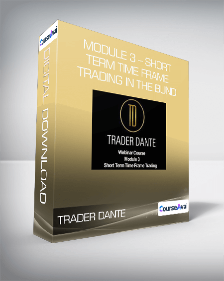 Trader Dante - Module 3 - Short Term Time Frame Trading In The Bund