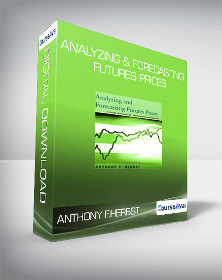 Anthony F.Herbst - Analyzing & Forecasting Futures Prices