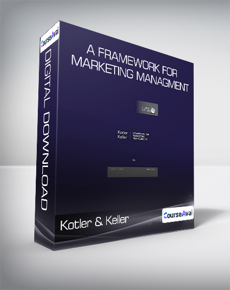Kotler & Keller - A Framework for Marketing Managment