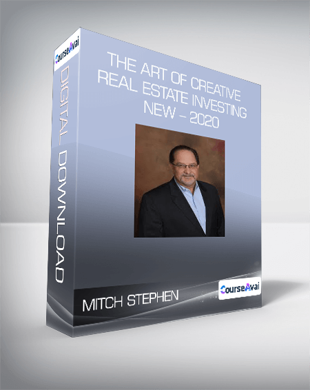 Mitch Stephen - The Art of Creative Real Estate Investing NEW - 2020