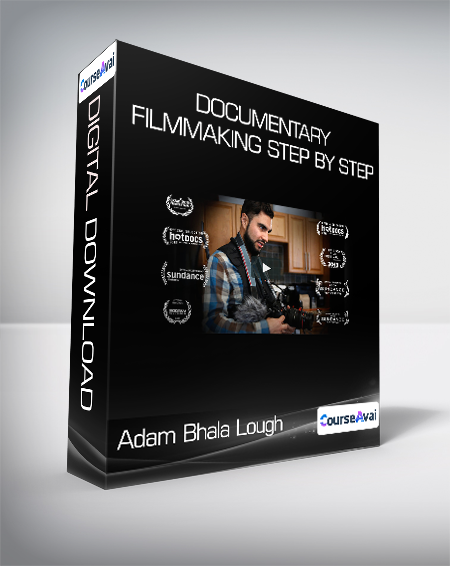 Adam Bhala Lough - Documentary Filmmaking Step by Step