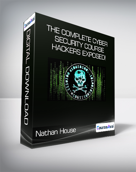 Nathan House - The Complete Cyber Security Course Hackers Exposed!