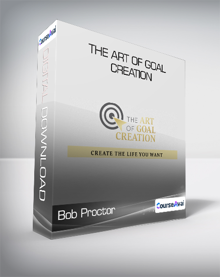 Bob Proctor - The Art Of Goal Creation