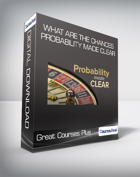 Great Courses Plus - What Are The Chances - Probability Made Clear