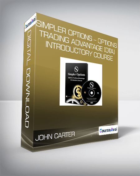 John Carter - Simpler Options - Options Trading Advantage (OTA) Introductory Course