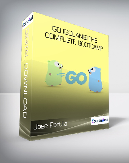 Jose Portilla & Inanc Gumus - Go (Golang) The Complete Bootcamp