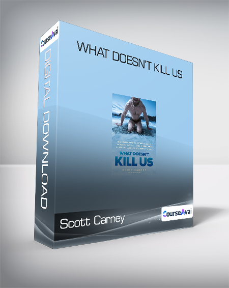 Scott Carney - What Doesn’t Kill Us