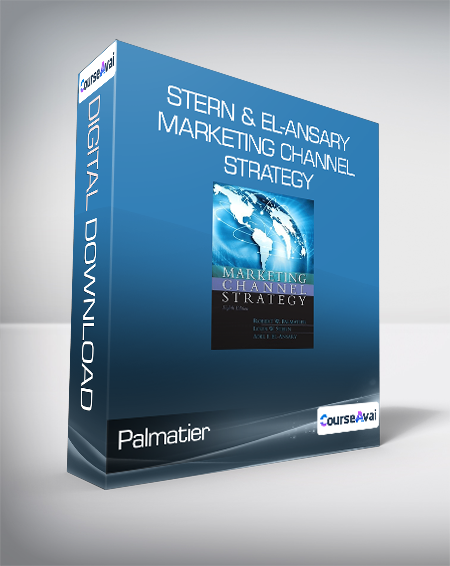 Palmatier - Stern & El-Ansary - Marketing Channel Strategy