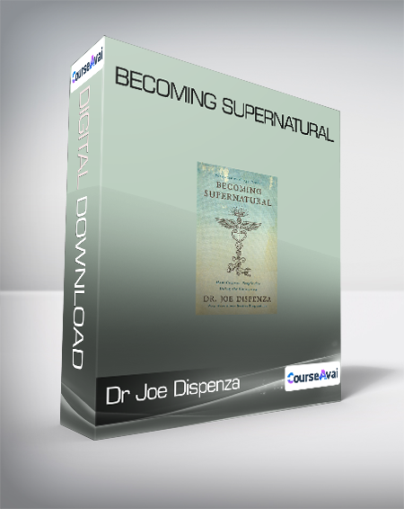 Dr Joe Dispenza - Becoming Supernatural