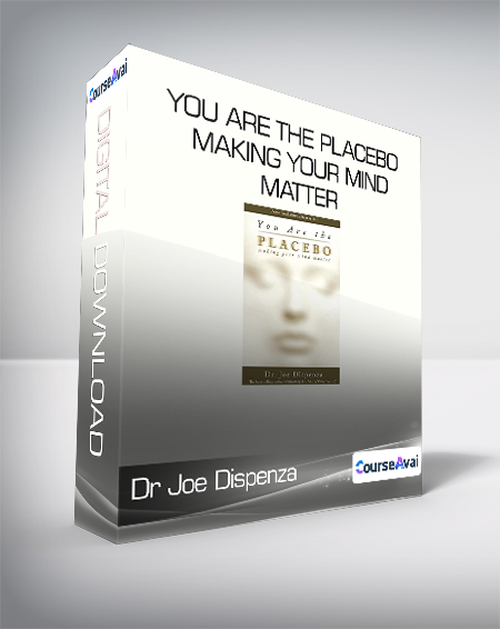 Dr Joe Dispenza - You Are the Placebo Making Your Mind Matter