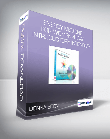 Donna Eden - Energy Medidne for Women 4-Day Introductory Intensive