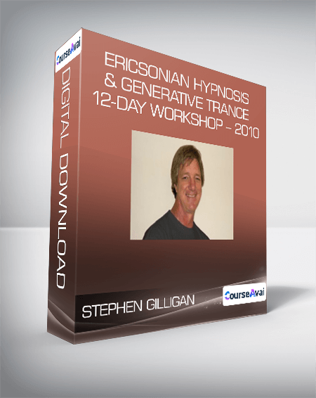 Stephen Gilligan - Ericsonian Hypnosis & Generative Trance 12-Day Workshop - 2010