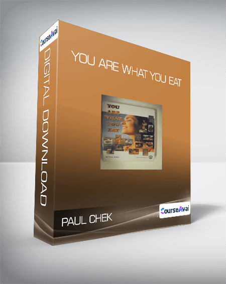 Paul Chek - You Are What You Eat
