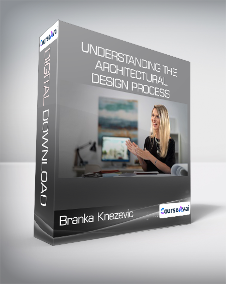 Branka Knezevic - Understanding the Architectural Design Process