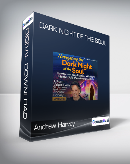 Andrew Harvey - Dark Night of the Soul