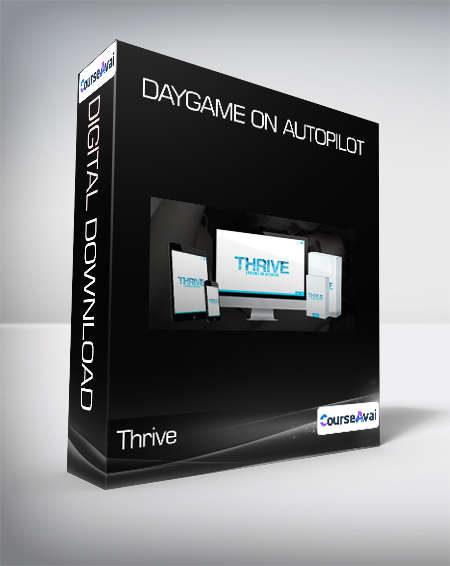 Thrive - Daygame on Autopilot