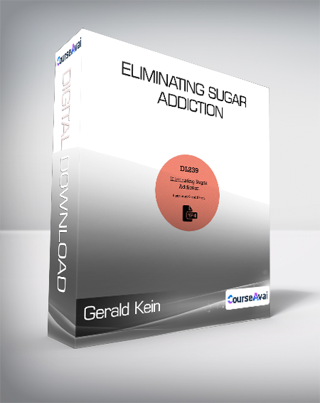 Gerald Kein - Eliminating Sugar Addiction